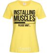 Женская футболка Installing muscles Лимонный фото
