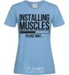 Women's T-shirt Installing muscles sky-blue фото