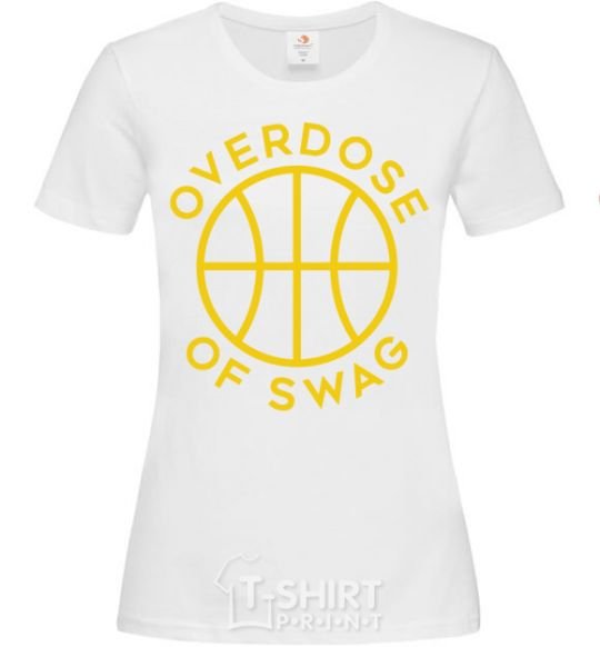 Women's T-shirt Overdose of swag White фото