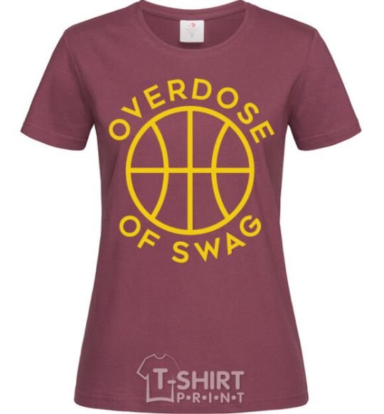 Women's T-shirt Overdose of swag burgundy фото