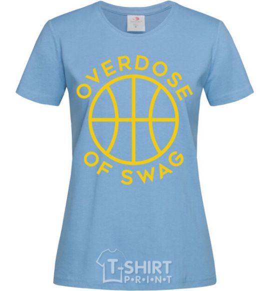 Women's T-shirt Overdose of swag sky-blue фото