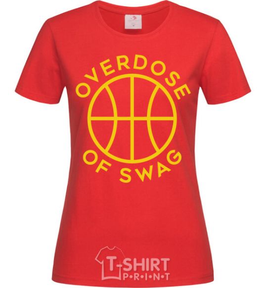 Women's T-shirt Overdose of swag red фото