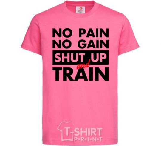 Kids T-shirt No pain no gain shut up and train heliconia фото