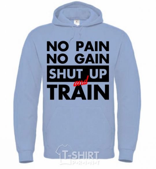 Men`s hoodie No pain no gain shut up and train sky-blue фото