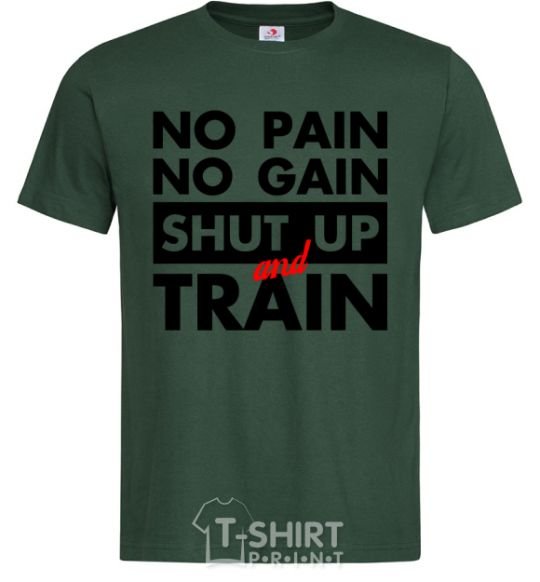 Мужская футболка No pain no gain shut up and train Темно-зеленый фото