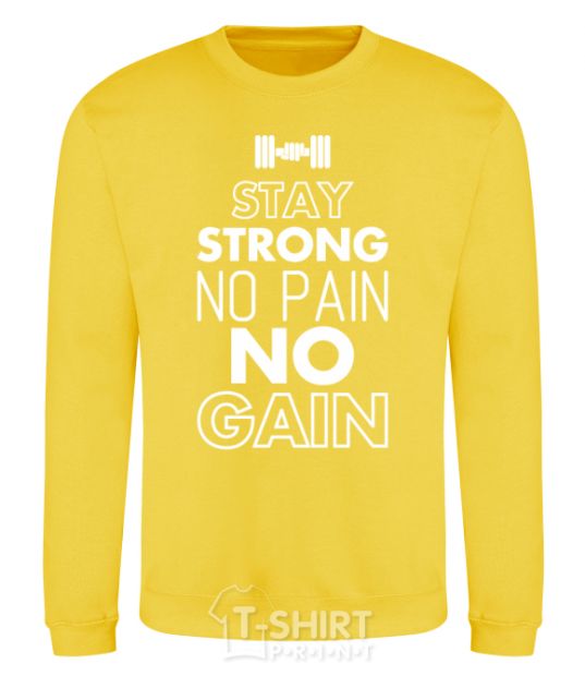 Sweatshirt Stay strong no pain no gain yellow фото