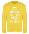 Sweatshirt Stay strong no pain no gain yellow фото