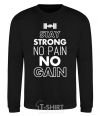 Sweatshirt Stay strong no pain no gain black фото