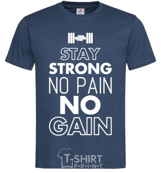 Men's T-Shirt Stay strong no pain no gain navy-blue фото