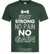 Мужская футболка Stay strong no pain no gain Темно-зеленый фото