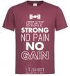 Мужская футболка Stay strong no pain no gain Бордовый фото