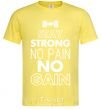 Men's T-Shirt Stay strong no pain no gain cornsilk фото