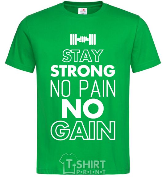 Men's T-Shirt Stay strong no pain no gain kelly-green фото