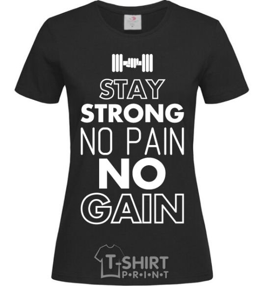 Женская футболка Stay strong no pain no gain Черный фото