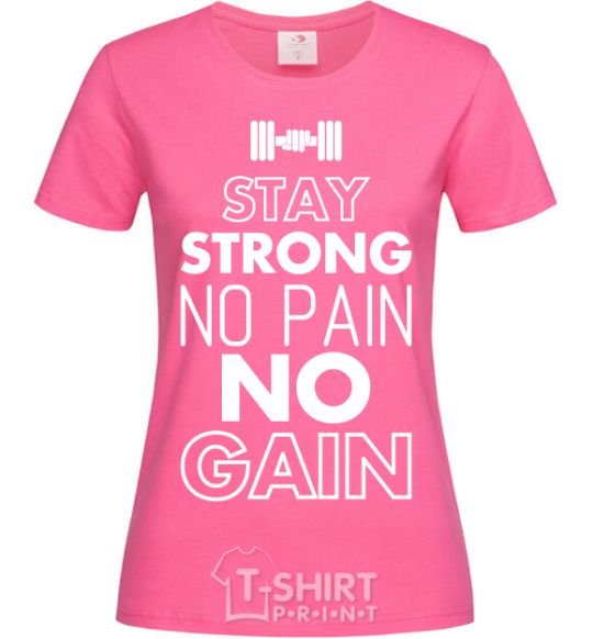 Женская футболка Stay strong no pain no gain Ярко-розовый фото