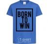 Детская футболка Born to win Ярко-синий фото