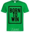 Men's T-Shirt Born to win kelly-green фото