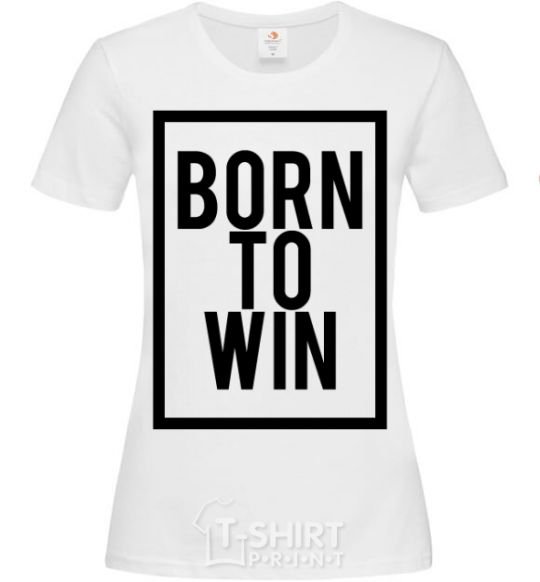 Women's T-shirt Born to win White фото