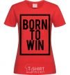 Women's T-shirt Born to win red фото