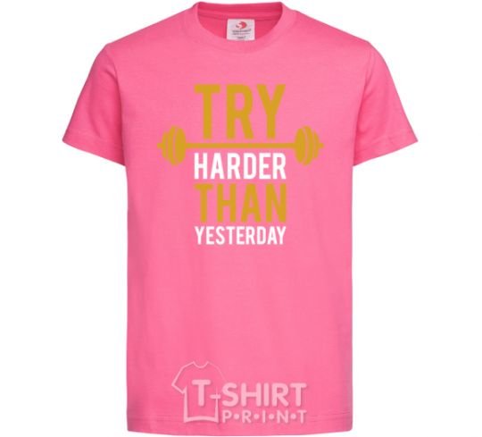 Kids T-shirt Try harder than yesterday heliconia фото