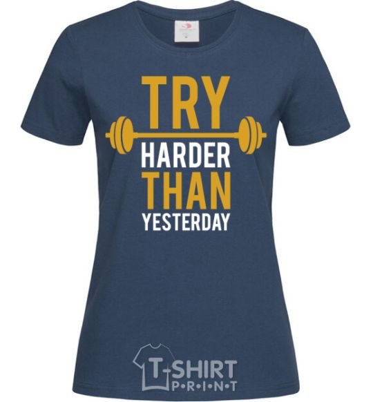 Women's T-shirt Try harder than yesterday navy-blue фото