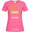 Women's T-shirt Try harder than yesterday heliconia фото