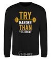 Sweatshirt Try harder than yesterday black фото