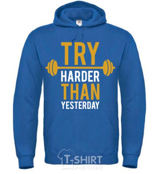 Men`s hoodie Try harder than yesterday royal фото