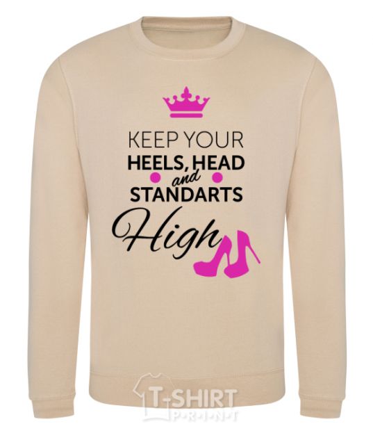 Sweatshirt Keep your heels head and standarts high sand фото