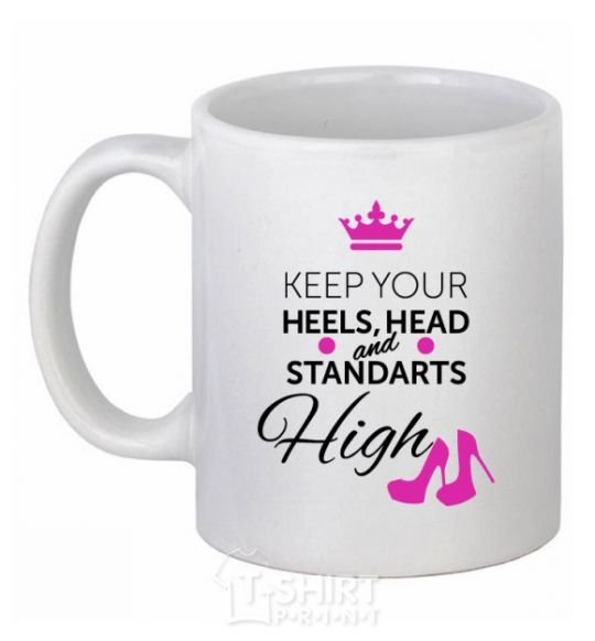 Чашка керамическая Keep your heels head and standarts high Белый фото