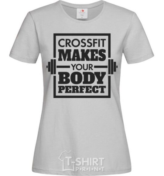 Women's T-shirt Crossfit makes your body perfect grey фото