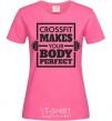 Женская футболка Crossfit makes your body perfect Ярко-розовый фото