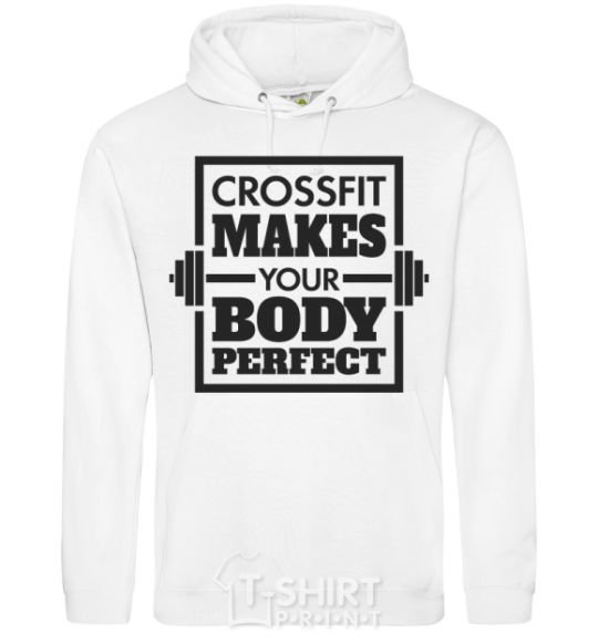 Мужская толстовка (худи) Crossfit makes your body perfect Белый фото