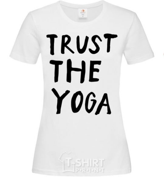 Women's T-shirt Trust the yoga White фото