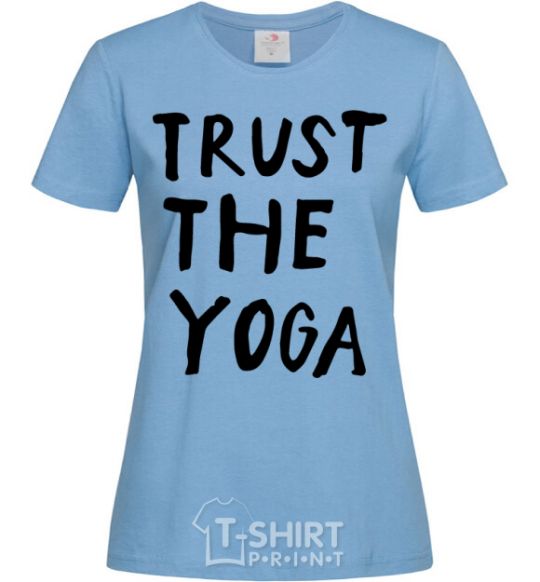 Women's T-shirt Trust the yoga sky-blue фото