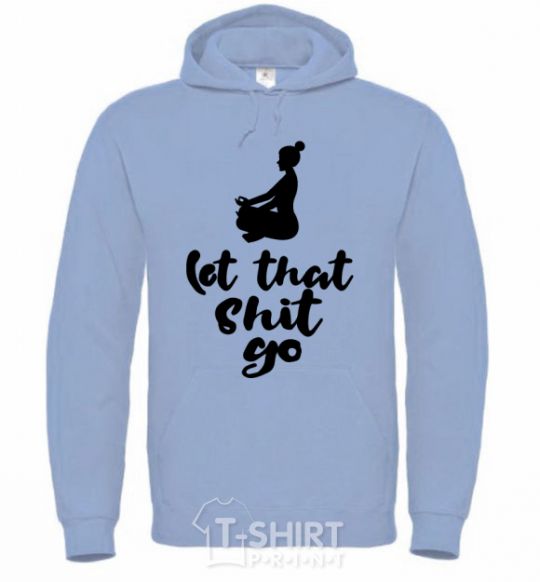 Men`s hoodie Let that shit go sky-blue фото