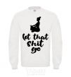 Sweatshirt Let that shit go White фото