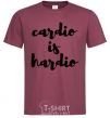 Men's T-Shirt Cardio is hardio burgundy фото