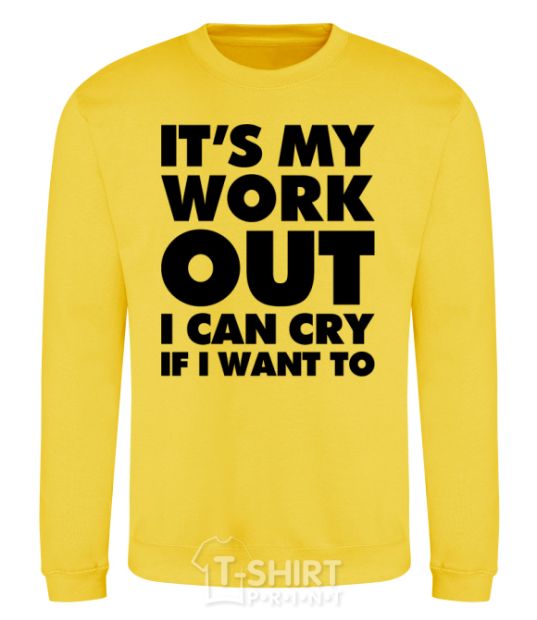 Sweatshirt It's my work out i can cry if i want to yellow фото