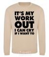 Sweatshirt It's my work out i can cry if i want to sand фото