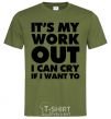 Men's T-Shirt It's my work out i can cry if i want to millennial-khaki фото