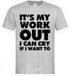 Men's T-Shirt It's my work out i can cry if i want to grey фото