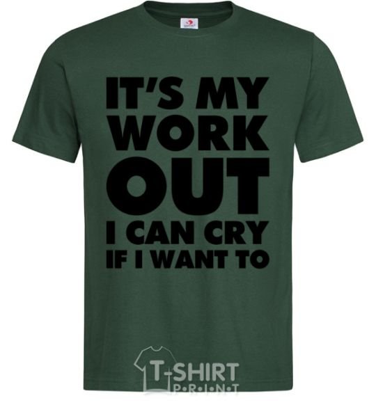 Men's T-Shirt It's my work out i can cry if i want to bottle-green фото