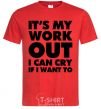 Men's T-Shirt It's my work out i can cry if i want to red фото