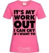 Women's T-shirt It's my work out i can cry if i want to heliconia фото