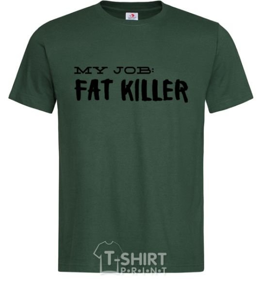 Мужская футболка My job fat killer Темно-зеленый фото