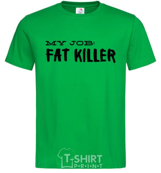 Мужская футболка My job fat killer Зеленый фото
