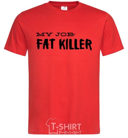 Мужская футболка My job fat killer Красный фото