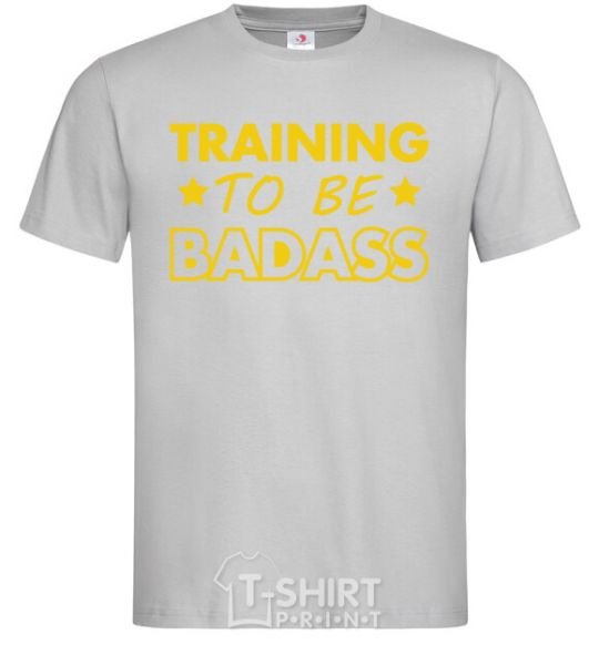 Men's T-Shirt Training to be badass grey фото