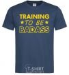 Men's T-Shirt Training to be badass navy-blue фото
